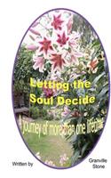 Letting the Soul Decide: A journey of more than one lifetime