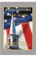When Legends Rise Again - The Convergence of Capitalism and Christianity