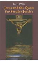 Jesus and the Quest for Secular Justice