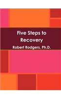 Five Steps to Recovery
