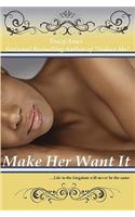 Make Her Want It