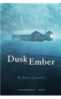 Dusk and Ember