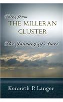Stories From the Milleran Cluster