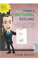 Create a Functional Resume: 'How to' Learner Guide and Activity Workbook for newbie and struggling jobseekers