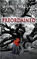 Preordained