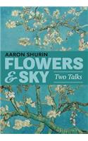 Flowers & Sky: Two Talks