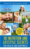 101 Nutrition And Lifestyle Secrets For Health And Happiness