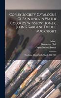 Copley Society Catalogue Of Paintings In Water Color By Winslow Homer, John S. Sargent, Dodge Macknight