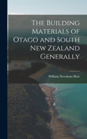 Building Materials of Otago and South New Zealand Generally