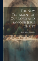 New Testament of Our Lord and Saviour Jesus Christ