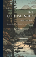 Nibelungenlied: Translated Into Rhymed English Verse in the Metre of the Original