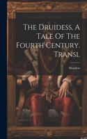 Druidess, A Tale Of The Fourth Century. Transl