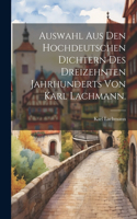 Auswahl aus den hochdeutschen Dichtern des dreizehnten Jahrhunderts von Karl Lachmann.