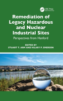 Remediation of Legacy Hazardous and Nuclear Industrial Sites