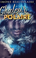 Chaleur Polaire: Édition Reliée À Gros Caractères