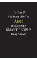 It's Okay If You Don't Like The Asset It's Kind Of A Smart People Thing Anyway: Blank Lined Notebook Journal