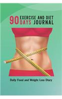 90 Days Exercise and Diet Journal daily food and weight loss diary