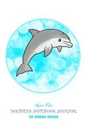 Super Cute Dolphins Notebook Journal by Kawaii Ocean
