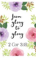 From Glory to Glory: 2 Corinthians Bible Verse Journal (Personalized Gift for Christian Friend)