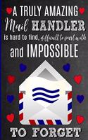 A Truly Amazing Mail Handler Is Hard To Find, Difficult To Part With And Impossible To Forget