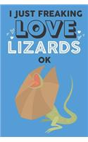 I Just Freaking Love Lizard Ok: Cute Lizard Lovers Journal / Notebook / Diary / Birthday Gift (6x9 - 110 Blank Lined Pages)