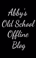 Abby's Old School Offline Blog