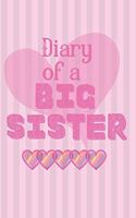 Diary of a Big Sister: Cute Funny Love Notebook/Diary/ Journal to write in, Lovely Lined Blank lovely Designed interior 6 x 9 inches 80 Pages, Big Sister Gift