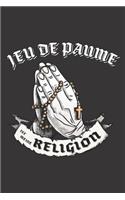 Jeu de Paume Ist Meine Religion