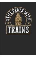 Still Plays With Trains