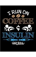 I Run on Coffee & Insulin