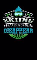 Skiing Makes Worries Disappear: Weekly 100 page 6 x9 Dated Calendar Planner and Notebook For 2019-2020 Academic Year