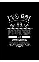 I've Got 99 Problems and Snowboarding Solves Them All