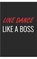 Line Dance Like a Boss: A Matte Soft Cover Notebook to Write In. 120 Blank Lined Pages