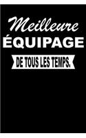 Meilleure Équipage de Tous Les Temps.: Carnet de Notes Journal Intime Livre de Poche to Do Cahier Pour Hommes Et Femmes - Livre d'Idées 110 Pages Lignées