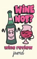 Wine Not Wine Review Journal