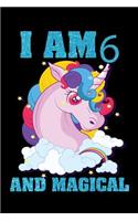 I Am 6 and Magical: Cute Happy Birthday 6 Years Old Unicorn Journal Notebook for Kids, Birthday Unicorn Journal for Girls, Writing Pages 6 Year Old Birthday Gift for Gi