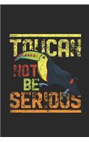 Toucan Not Be Serious