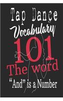 Tap Dance Vocabulary 101 The Word And is a Number: Funny Blank Lined Journal Notebook, 120 Pages, Soft Matte Cover, 6 x 9
