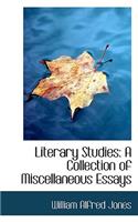 Literary Studies: A Collection of Miscellaneous Essays(English)