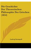 Die Geschichte Der Theoretischen Philosophie Der Griechen (1854)