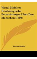 Wenzl Meislers Psychologische Betrachtungen Uber Den Menschen (1780)