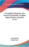 Cerographia Hungariae, Seu Notitia de Insignibus, Et Sigillis Regni Mariano-Apostolici (1734)