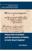 Manuscript Circulation and the Invention of Politics in Early Stuart England