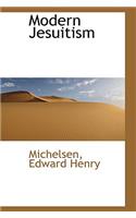 Modern Jesuitism: (English)