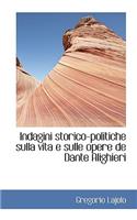Indagini Storico-Politiche Sulla Vita E Sulle Opere de Dante Alighieri