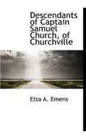 Descendants of Captain Samuel Church of Churchville