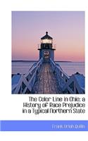The Color Line in Ohio; A History of Race Prejudice in a Typical Northern State