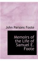 Memoirs of the Life of Samuel E. Foote