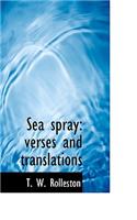 Sea Spray: Verses and Translations: Verses and Translations