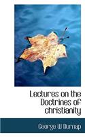 Lectures on the Doctrines of Christianity